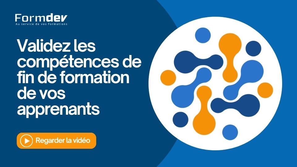 Validez les compétences de fin de formation de vos apprenants