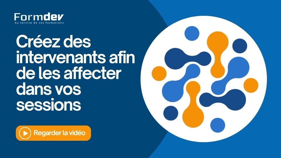 Créez des intervenants afin de les affecter dans vos sessions