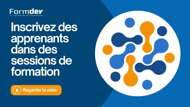 Inscrivez des apprenants dans des sessions de formation